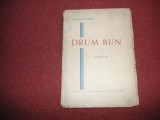 Costin D. Muni - Drum Bun - Versuri - editie Princeps, 1946(semnata de autor)