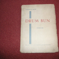 Costin D. Muni - Drum Bun - Versuri - editie Princeps, 1946(semnata de autor)