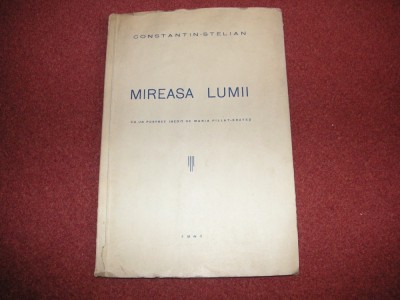MIREASA LUMII - CONSTANTIN STELIAN -1941 - DEDICATIE foto