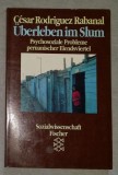 Uberleben im Slum Psychosoziale Probleme in peruanischen.../ C. R. Rabanal