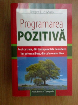h6 Programarea pozitiva - Roger Luc Mary foto