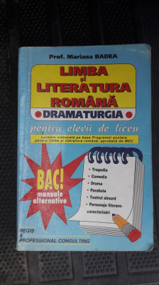 LIMBA SI LITERATURA ROMANA , DRAMATURGIA PENTRU ELEVI DE LICEU foto