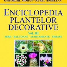 Gh. Mohan - Enciclopedia plantelor decorative ( Vol. III )