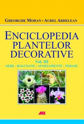 Gh. Mohan - Enciclopedia plantelor decorative ( Vol. III ) foto