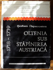 Oltenia sub stapanirea austriaca: (1718-1739) / Serban Papacostea foto