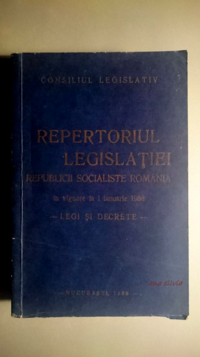 Repertoriul legislatiei Republicii Socialiste Romania 01 01 1988 LEGI SI DECRETE