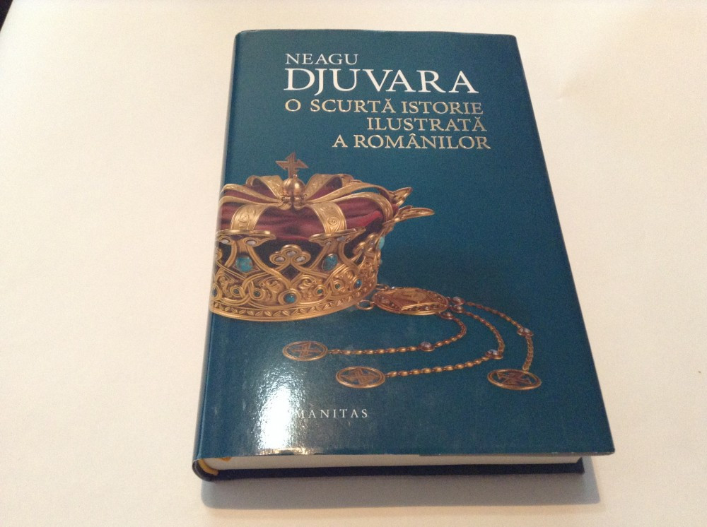 Neagu Djuvara - O scurta istorie ilustrata a romanilor,RF12/4, Humanitas |  Okazii.ro