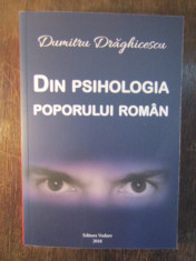 DIN PSIHOLOGIA POPORULUI ROMAN - DRAGHICESCU , 2018 foto