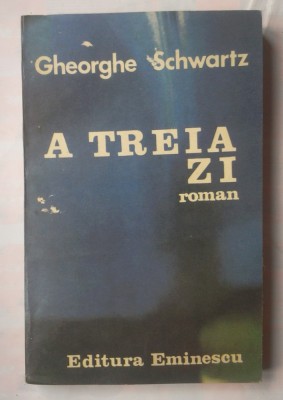 (C374) GHEORGHE SCHWARTZ - A TREIA ZI foto