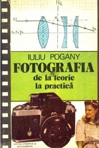 Iuliu Pogany - Fotografia de la teorie la practică foto