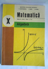 Matematica, Algebra - MANUAL PENTRU CLASA X-A, 1998 foto