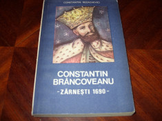 CONSTANTIN BRANCOVEANU. ZARNESTI 1690 ( cu ilustratii ) * foto