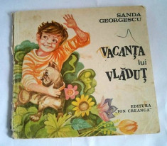 VACANTA LUI VLADUT, Sanda Georgescu, 72 pag, Ed Ion Creanga, 1989, ilustratii foto