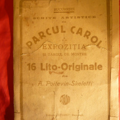 Caiet-16 Litografii originale- A.Poitevin Skeletti -cu Expozitia 1921 Parc Carol