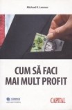 Michael K. Lawson - Cum să faci mai mult profit