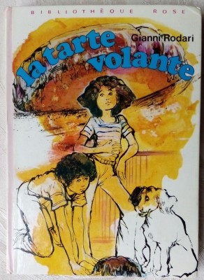 GIANNI RODARI - LA TARTE VOLANTE (ED. HACHETTE 1976 / desene de ANNY-CLAUDE MARTIN) [LIMBA FRANCEZA] foto