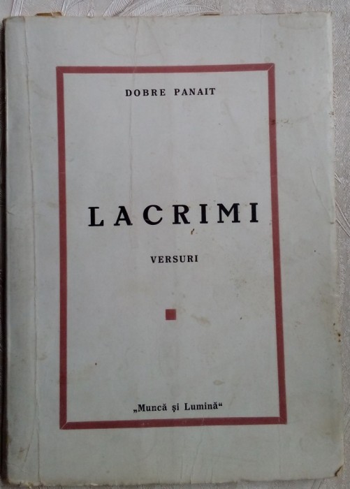 DOBRE PANAIT: LACRIMI(VERSURI)[volum debut/MUNCA SI LUMINA 1943/pref.N.PORSENNA]
