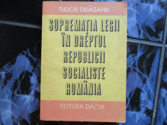 Suprematia legii in dreptul RPR - Tudor Draganu foto