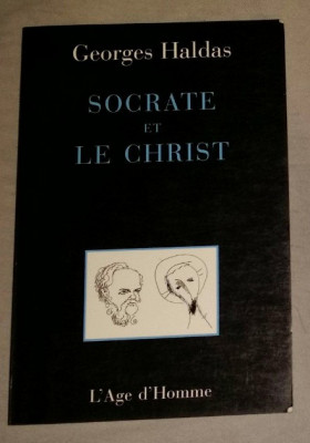 Socrate et le Christ / Georges Haldas foto