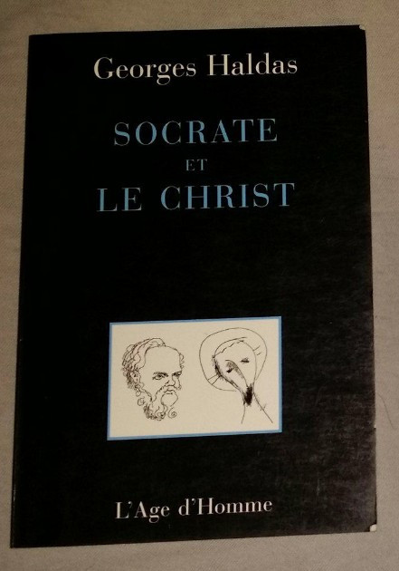 Socrate et le Christ / Georges Haldas