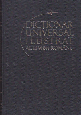 COLECTIV DE AUTORI - DICTIONAR UNIVERSAL ILUSTRAT AL LIMBII ROMANE VOLUMUL 3 foto