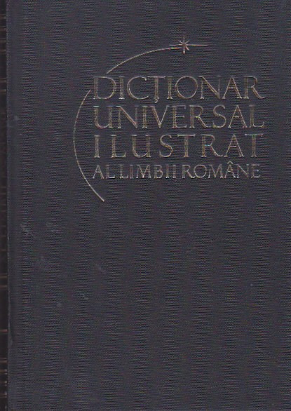 COLECTIV DE AUTORI - DICTIONAR UNIVERSAL ILUSTRAT AL LIMBII ROMANE VOLUMUL 3