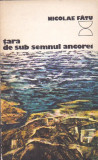 NICOLAE FATU - TARA DE SUB SEMNUL ANCOREI