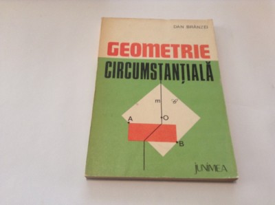 Dan Branzei GEOMETRIE CIRCUMSTANTIALA,RF13/2 foto