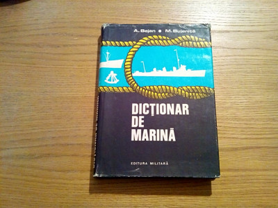 DICTIONAR DE MARINA - A. Bejan, M. Bujenita - Editura Militara, 1979, 306 p. foto