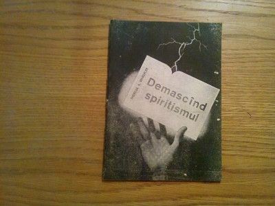 DEMASCIND SPIRITISMUL - Theresa A. Whelpley - U.S. A., 1977, 37 p. foto