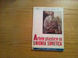 ARTELE PLASTICE IN UNIUNEA SOVIETICA - P. Constantinescu-Iasi - 1945, Alta editura