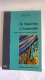 De l&#039;insertion &agrave; l&#039;autonomie, quelle r&eacute;alit&eacute; pour les malades mentaux?
