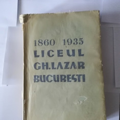 Liceul Ghe. Lazar din Bucuresti 1860 -1935, monografie - editat 1935