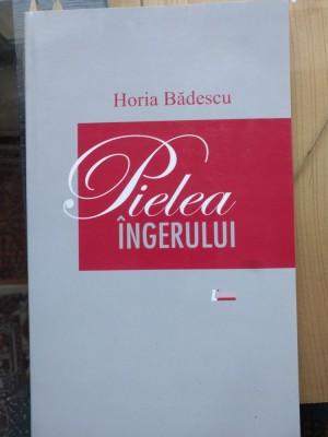 Horia Bădescu pielea &amp;icirc;ngerului si fierul spinilor in facsimil poezii foto