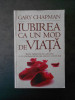 GARY CHAPMAN - IUBIREA CA UN MOD DE VIATA