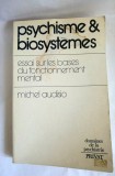 Psychisme &amp; Biosyst&egrave;mes, Essai Sur Les Bases Du Fonctionnement Mental M. Audisio