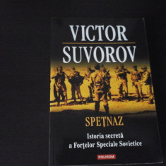 Spetnaz, Istoria secreta a Forte Sp Sov - Victor Suvorov -Polirom, 2011, 308 p