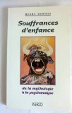 Souffrances d&#039;enfance : De la mythologie &agrave; la psychanalyse, de Henry Thomas