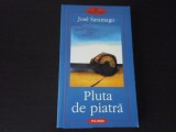 Pluta de piatra - Jose Saramago - Polirom, 2002, 333 pag si Postfata