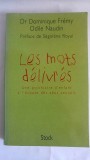 Les mots d&eacute;livr&eacute;s, Dominique Fr&eacute;my si Odile Naudin, 200 pag, in franceza