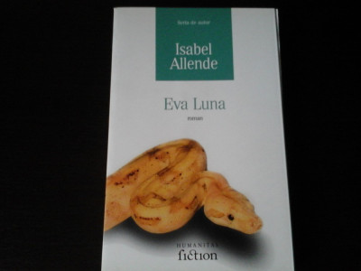 Eva Luna - Isabel Allende - Humanitas, 2006, 291 pag foto