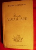 Despre viata si carti / Petru Dumitriu