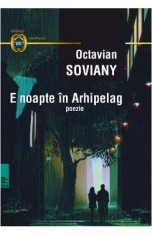E noapte in Arhipelag - Octavian Soviany foto
