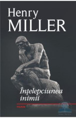 Intelepciunea inimii - Henry Miller foto