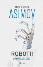 Robotii 2: Cavernele de otel - Asimov foto