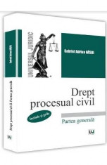 Drept procesual civil. Partea generala (include si grile) - Gabriel Adrian Nasui foto