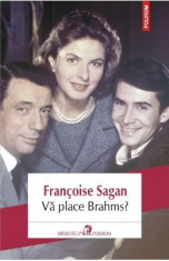 Va place Brahms? - Francoise Sagan foto