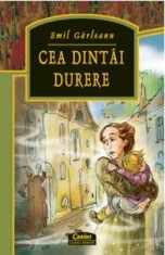 Cea dintai durere ed.2015 - Emil Garleanu foto