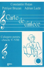 Carte de cantece - Clasele 5-8 - Constantin Hutan foto