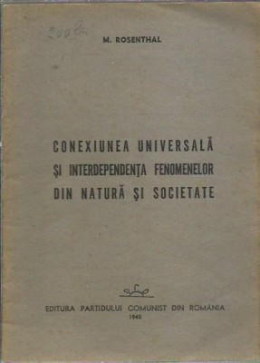 AS - Rosenthal - CONEXIUNEA UNIVERSALA SI INTERDEPENDENTA FENOMENELOR DIN NATURA foto